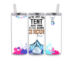 Tent Away From A Circus 20 oz. Skinny Straight, Tumbler
