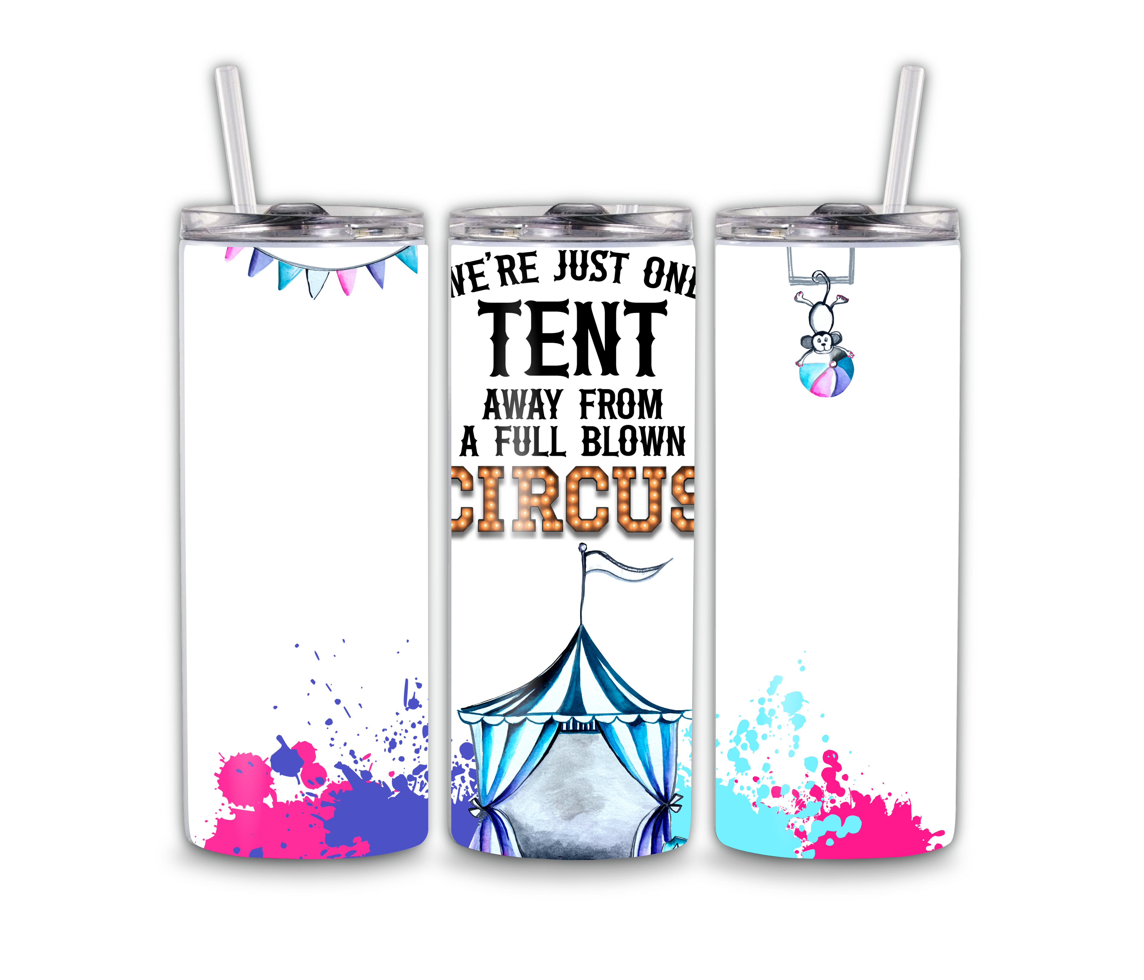 Tent Away From A Circus 20 oz. Skinny Straight, Tumbler